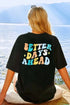 'Briar' BETTER DAYS AHEAD Print Round Neck T-Shirt - Celes Fashion